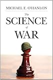 The Science of War: Defense Budgeting, Military Technology, Logistics, and Combat Outcomes