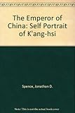 Front cover for the book Emperor of China: Self-Portrait of K'ang-hsi by Jonathan D. Spence