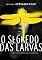 Livro O Segredo das Larvas