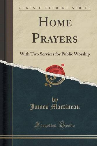 Home Prayers: With Two Services for Public Worship (Classic Reprint)