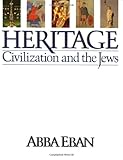 Heritage: Civilization and the Jews by Abba Solomon Eban