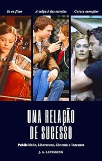 Livro UMA RELAÇÃO DE SUCESSO: : Publicidade, Literatura, Cinema e Internet