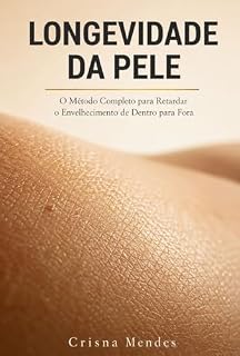 Livro Longevidade da Pele: O Método Completo para Retardar o Envelhecimento de Dentro para Fora
