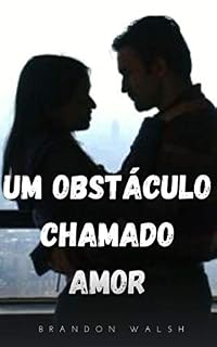 Livro Um Obstáculo Chamado Amor: nunca é tarde demais para amar novamente