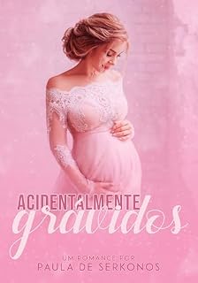 Livro Acidentalmente Grávidos