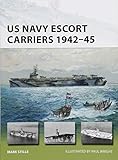 US Navy Escort Carriers 1942-45 (New Vanguard) by Mark Stille, Paul Wright