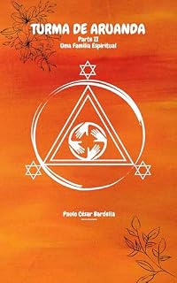 Livro Turma de Aruanda - Parte II - Uma Família Espiritual
