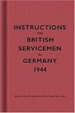 Instructions for British Servicemen in Germany, 1944 (Instructions for Servicemen)