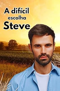 Livro A Difícil escolha de Steve: O Amor sempre supera tudo