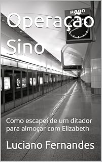 Livro Operação Sino: Como escapei de um ditador para almoçar com Elizabeth