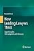How Leading Lawyers Think: Expert Insights Into Judgment and Advocacy