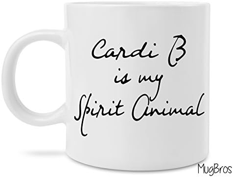 MugBros Funny Cardi B is my Spirit Animal Coffee Mug Novelty Gift Cardi B Gift