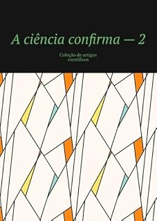 Livro A ciência confirma – 2. Coleção de artigos científicos