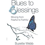 Blues to Blessings: Moving from Fearful to Faithful