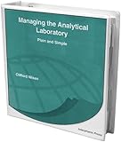 Managing the Analytical Laboratory : Plain and Simple, Nilsen, Clifford L., 1574910159