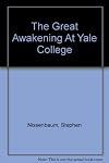 The great awakening at Yale College (The American history research series)