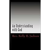 An Understanding with God: Developing a relationship with God on His terms