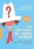 Le cerveau de votre enfant by