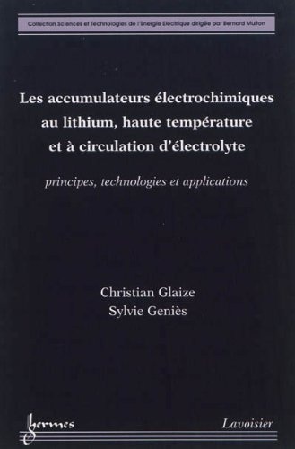 Les  accumulateurs électrochimiques au lithium, haute température et à circulation d'électrolyte