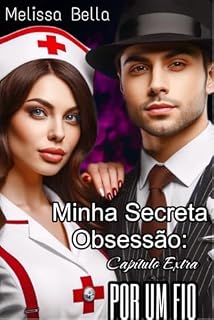 Livro MINHA SECRETA OBSESSÃO: CAPÍTULO EXTRA (POR UM FIO Livro 3)