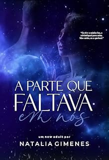 Livro A Parte Que Faltava Em Nós (Duologia Nossas Partes Livro 2)