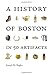 A History of Boston in 50 Artifacts by Joseph M. Bagley