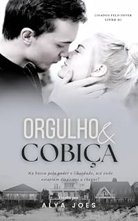 Livro Orgulho & Cobiça (Ligados Pelo Dever Livro 1)