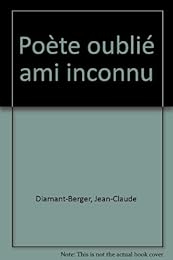 Poète oublié, ami inconnu