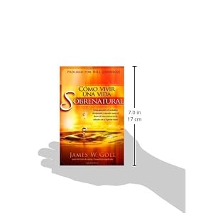 Cómo vivir una vida sobrenatural: Cómo descubrir el verdadero discipulado y entender mejor el reino de Dios a través de la relación con el Espíri