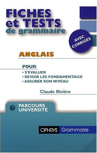 Fiches et tests de grammaire Anglais : Avec corrigés by Claude Rivière