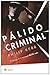Berlin Noir. Pálido criminal (Ficción, Band 2)