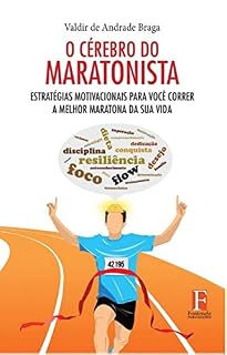 Livro O Cérebro do Maratonista: Estratégias motivacionais para você correr a melhor maratona da sua vida