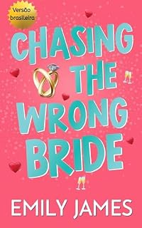 Livro Chasing the Wrong Bride: Do ódio ao amor: um romance divertido e sexy (Blingwood Billionaires - BRAZILIAN PORTUGUESE Livro 2)