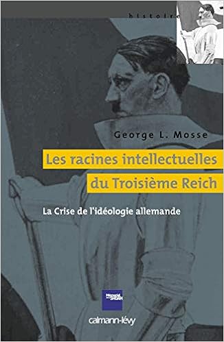 Amazon Fr Les Racines Intellectuelles Du Troisieme Reich La Crise De L Ideologie Allemande Mosse George L Livres