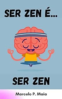 Livro Ser Zen É... Ser Zen.: Controle Suas Emoções Sem Perder a Calma