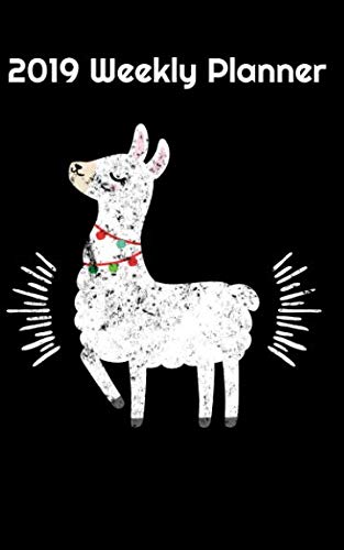 2019 Weekly Planner: - A Cute Weekly Calendar for Llama Lovers - 5 x 8 Inches by Margaretha Overpeck