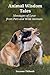 Animal Wisdom Tales - Messages of Love from Pets and Wild Animals by Suzanne Thibault