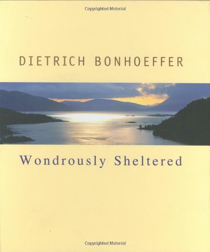 Wondrously Sheltered (Bonhoeffer Gift Books) by Dietrich Bonhoeffer