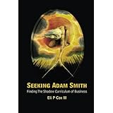 Seeking Adam Smith: Finding the Shadow Curriculum of Business
