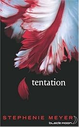 Saga Fascination - Twilight, Tome 2 : Tentation