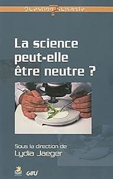La  science peut-elle être neutre ?