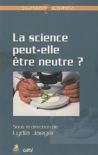 La  science peut-elle être neutre ?