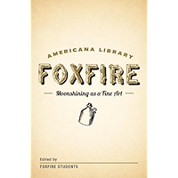 Moonshining as a Fine Art: The Foxfire Americana Library (1) book cover