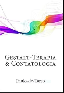 Livro Gestalt-Terapia & Contatologia: filosofia, arte e clínica dos processos de formação das superfícies contatuais