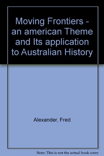 Moving frontiers : an American theme and its application to Australian history