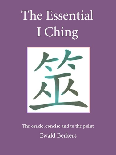 Download The Essential I Ching: The oracle, concise and to the point (English Edition) PDF