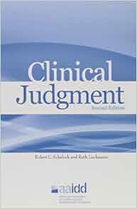 Clinical Judgment Second Edition 9781937604127 Medicine Amp Health Science Books Amazon Com