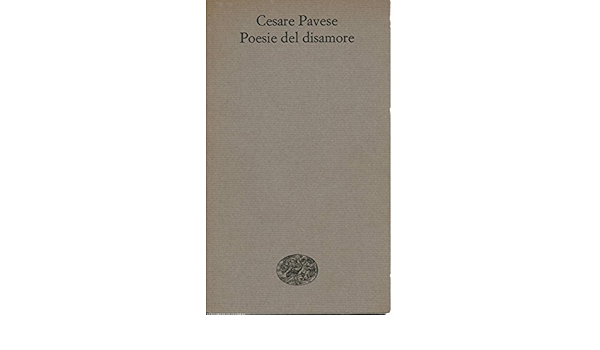 Poesie Del Disamore Cesare Pavese Books Amazon Ca