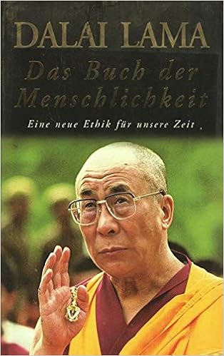 Das Buch Der Menschlichkeit Eine Neue Ethik Fur Unsere Zeit Amazon De Dalai Lama Arnd Kosling Bucher