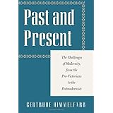Past and Present: The Challenges of Modernity, from the Pre-Victorians to the Postmodernists (Encounter Classics)